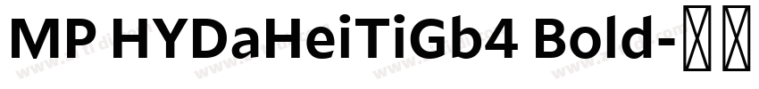MP HYDaHeiTiGb4 Bold字体转换